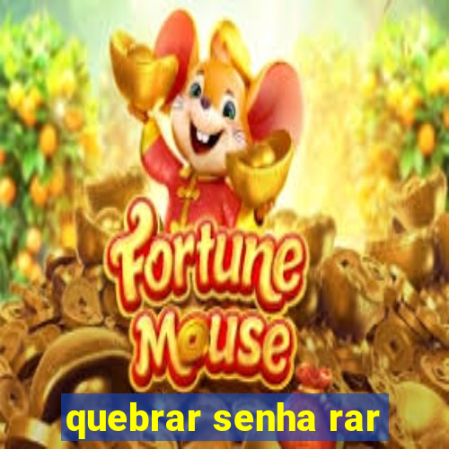 quebrar senha rar