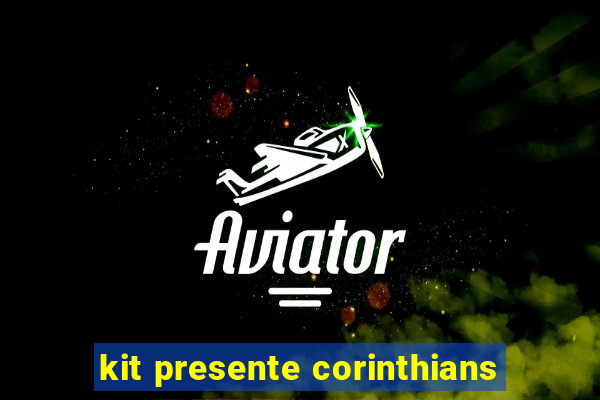 kit presente corinthians