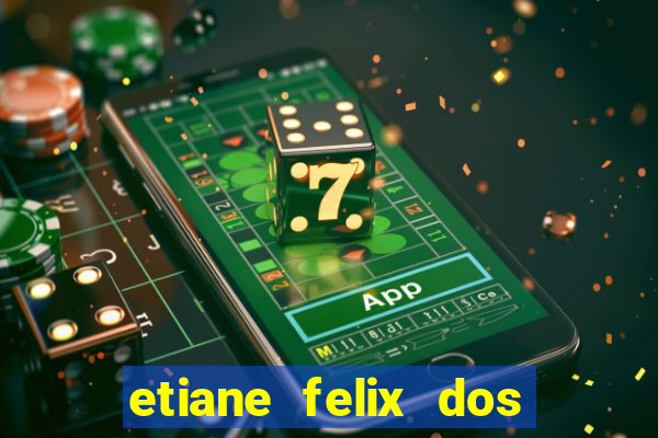 etiane felix dos santos nua