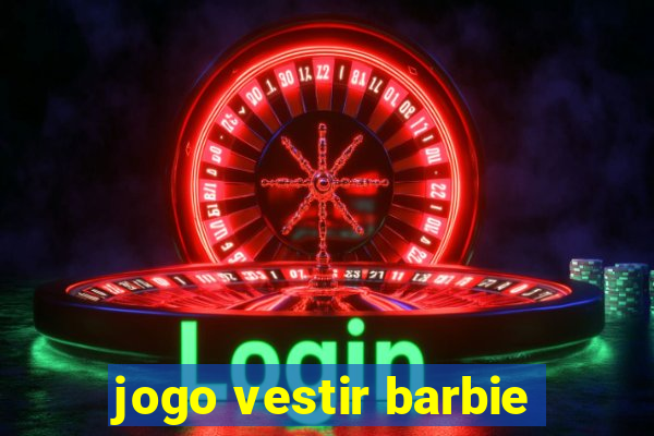 jogo vestir barbie