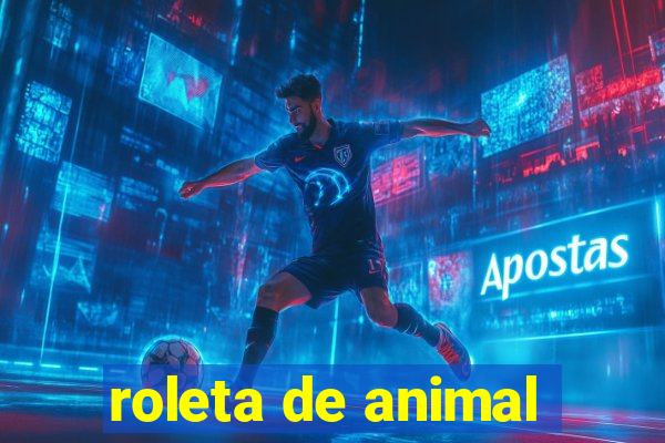 roleta de animal