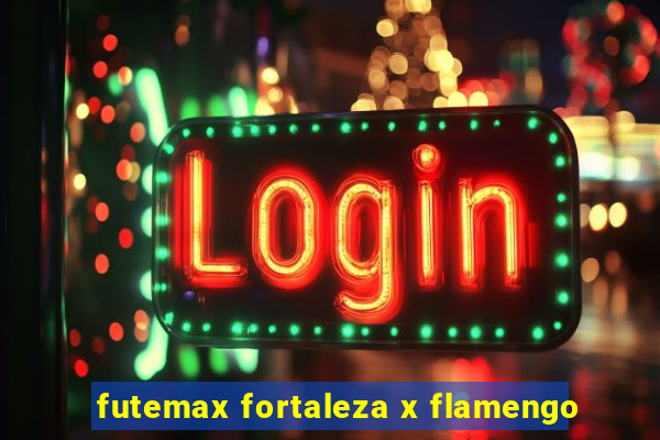 futemax fortaleza x flamengo