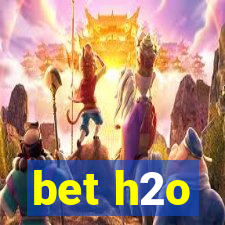 bet h2o