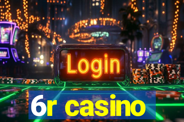 6r casino