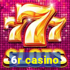 6r casino