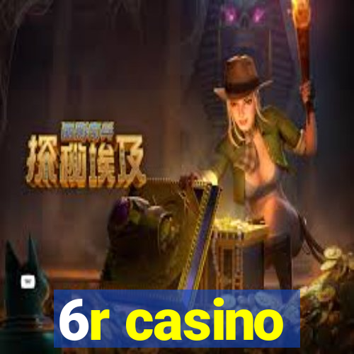 6r casino