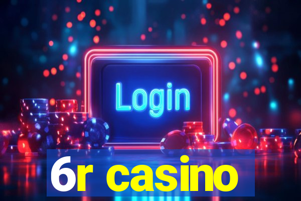 6r casino