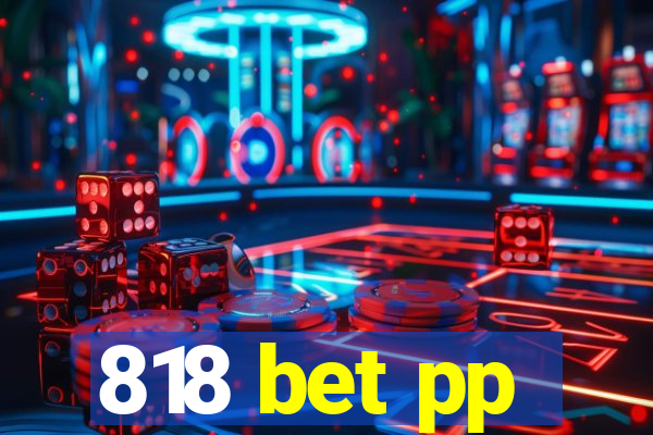 818 bet pp