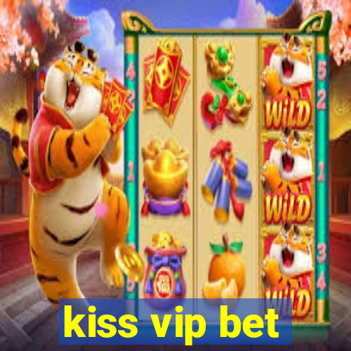 kiss vip bet