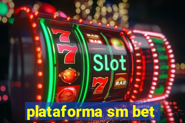 plataforma sm bet