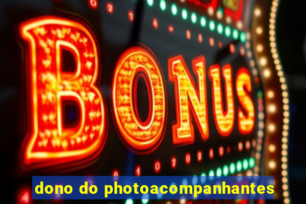 dono do photoacompanhantes