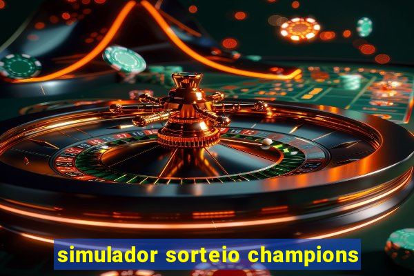 simulador sorteio champions