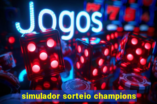 simulador sorteio champions