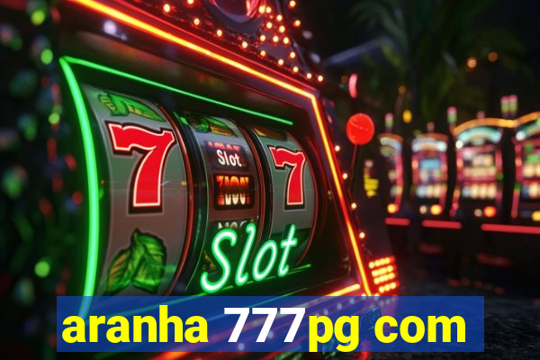 aranha 777pg com