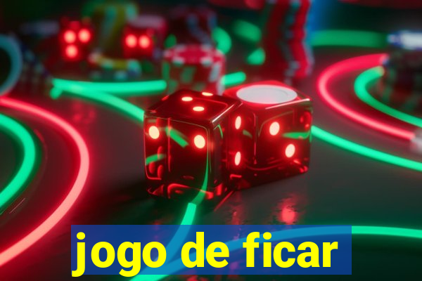 jogo de ficar