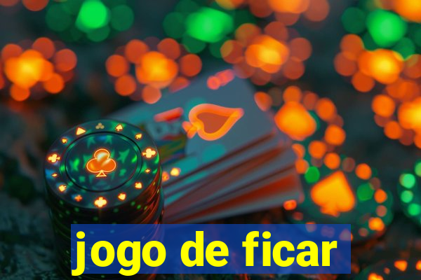 jogo de ficar