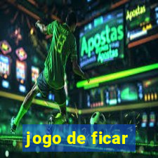 jogo de ficar