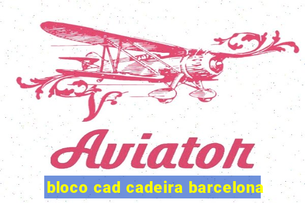 bloco cad cadeira barcelona