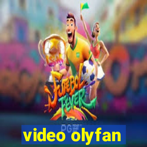 video olyfan