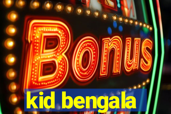 kid bengala