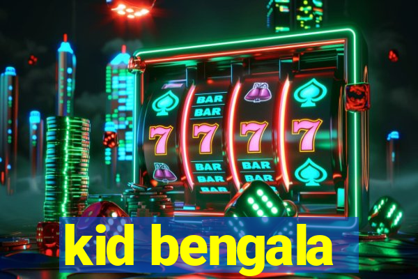 kid bengala