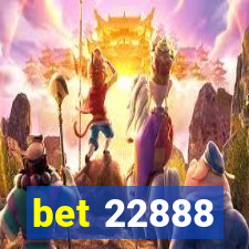 bet 22888