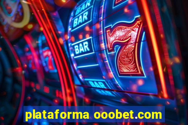 plataforma ooobet.com