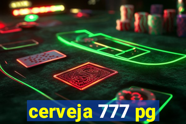 cerveja 777 pg