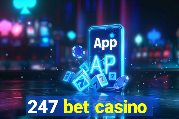 247 bet casino