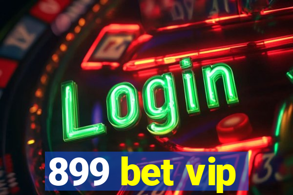 899 bet vip