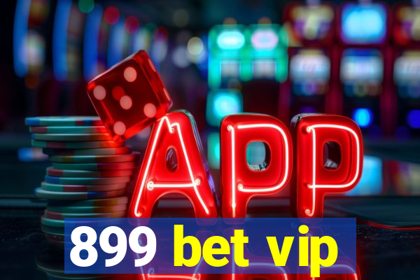 899 bet vip