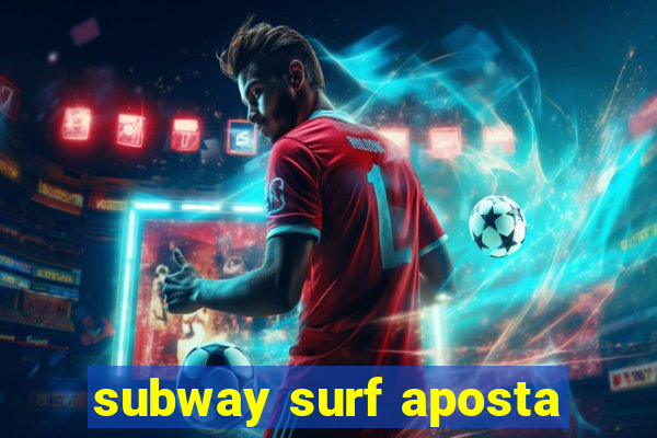 subway surf aposta