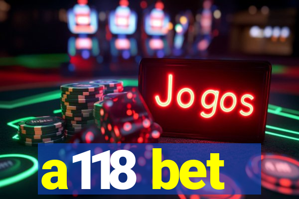 a118 bet