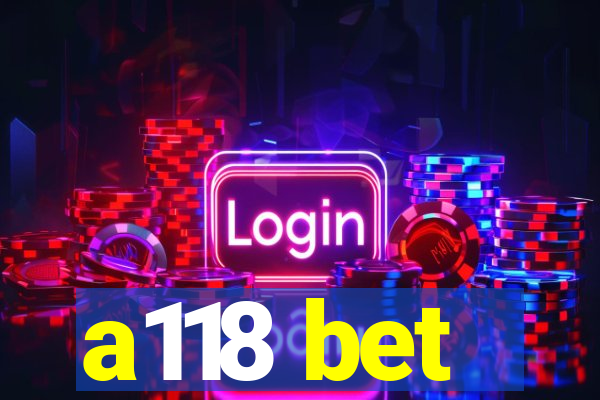 a118 bet