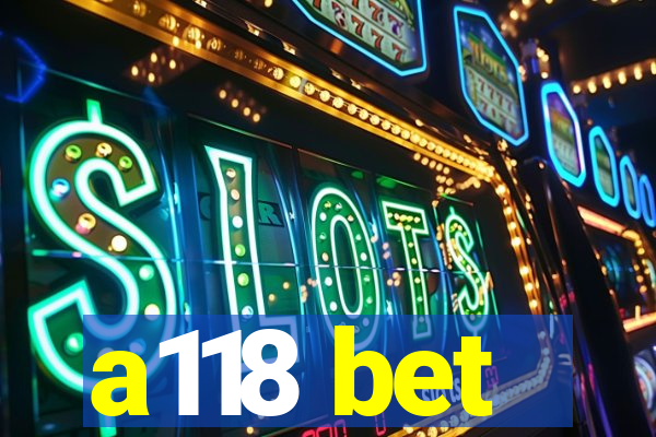 a118 bet