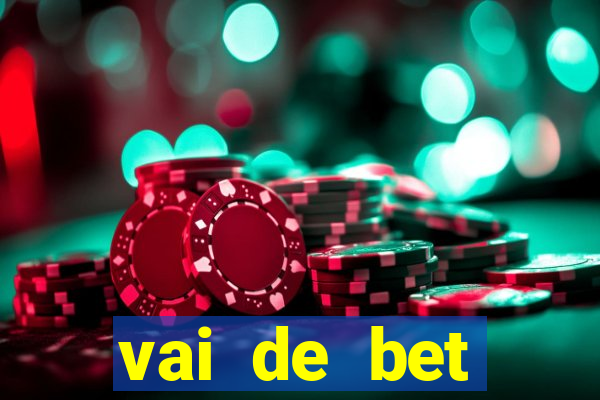 vai de bet esportes da sorte