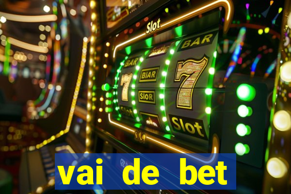 vai de bet esportes da sorte