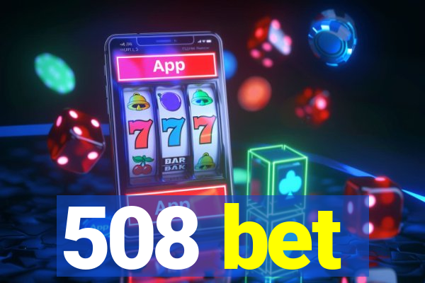 508 bet