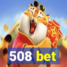 508 bet