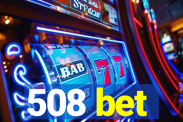 508 bet