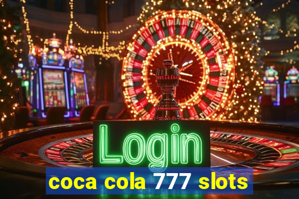 coca cola 777 slots