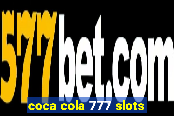 coca cola 777 slots