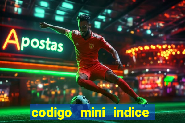 codigo mini indice setembro 2024