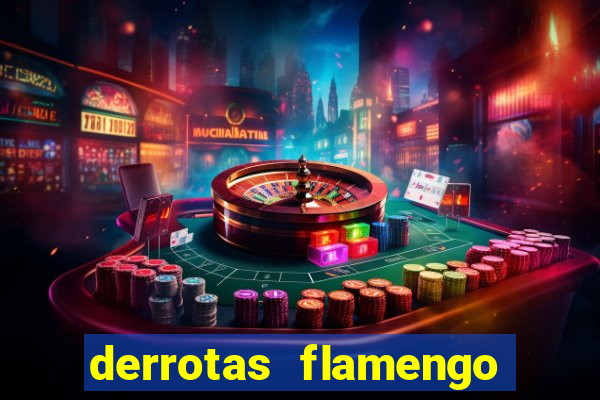 derrotas flamengo 2019 brasileiro