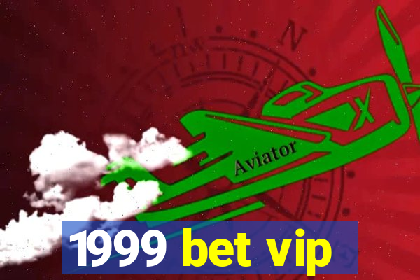 1999 bet vip