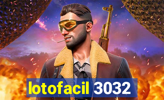 lotofacil 3032