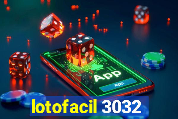 lotofacil 3032