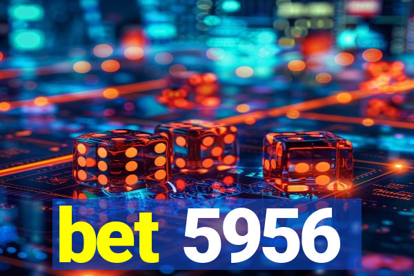 bet 5956