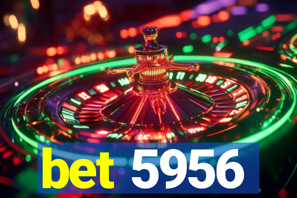 bet 5956