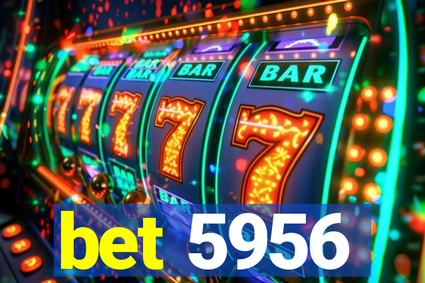 bet 5956